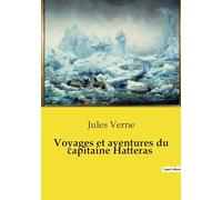 Voyages et aventures du capitaine Hatteras