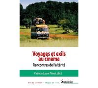 Voyages et exils au cinéma Rencontres de l'altérité - Patricia-Laure Thivat - Presses Universitaires Du Septen-Trion - broché - Beau livre
