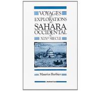 Voyages Et Explorations Au Sahara Occidental Au Xixe Siècle