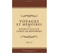 Voyages et Mémoires de Maurice Auguste, Comte de Benyowsky