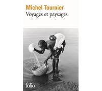 Voyages et paysages - Michel Tournier - Gallimard - Poche - Roman