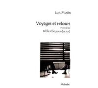 Voyages et retours: Précédé de Bibliothèques du sud