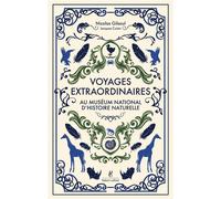 Voyages extraordinaires au Muséum national d'Histoire naturelle - Nicolas Gilsoul - Robert Laffont - broché - Catalogue d'exposition