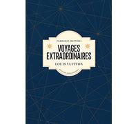 Voyages extraordinaires - Louis Vuitton (version française)