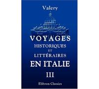 Voyages historiques et littéraires en Italie, pendant les années 1826, 1827 et 1828; ou, l'indicateur italien: Tome 3