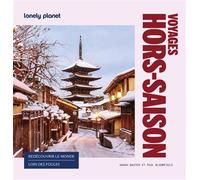 Lonely Planet - Voyages hors saison: Redécouvrir le monde loin des foules