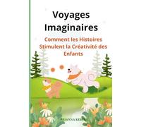 Voyages Imaginaires: Comment les Histoires Stimulent la Créativité des Enfants