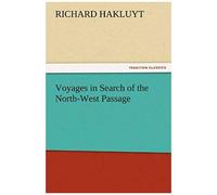 Voyages In Search Of The North-West Passage