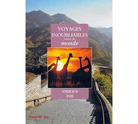 VOYAGES INOUBLIABLES AUTOUR DU MONDE - AFRIQUE ASIE