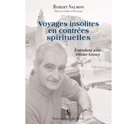 Voyages insolites en contrées spirituelles Entretiens avec Olivier Gissey - Robert Salmon - Art Royal - broché - Entretien