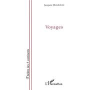 Voyages - Jacques Mondoloni - L'harmattan - broché - Théâtre
