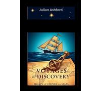 Voyages of Discovery: Legacy of Empire and Maps