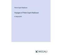 Voyages Of Peter Esprit Radisson
