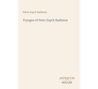 Voyages of Peter Esprit Radisson