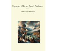 Voyages of Peter Esprit Radisson