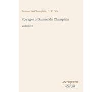 Voyages of Samuel de Champlain: Volume 3