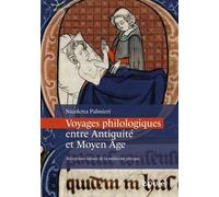 Voyages Philologiques Entre Antiquite Et Moyen Age - Réceptions Latines De La Médecine Grecque