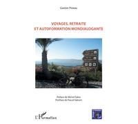 Voyages, retraite et autoformation mondialogante - Gaston Pineau - L'harmattan - broché - Essai