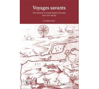 Voyages savants: Ecritures du monde (XVIe-XIXe siècle)