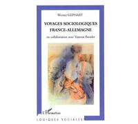 Voyages sociologiques France-Allemagne - Werner Gephart - L'harmattan - broché - Essai