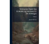 Voyages Tant En Europe Qu'en Asie Et En Afrique