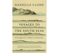 Voyages to the South Seas: In Search of Terres Australes
