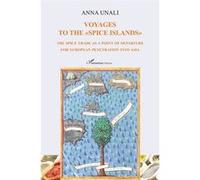 Voyages To The "Spice Islands - The Spice Trade As A Point Of Departure For European Penetration Into Asia