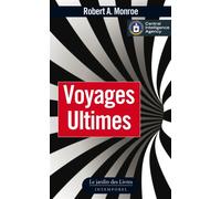 Voyages ultimes - Robert A. Monroe - Jardin Des Livres - broché - Essai