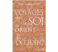 Voyages vers le Soi en Orient et en Occident Marc Marciszewer (Auteur)