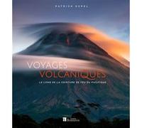 Voyages volcaniques le long de la ceinture de feu du Pacifique Patrick Espel (Auteur)