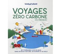 Lonely Planet – Voyages zéro carbone (ou presque) – 80 itinéraires sans avion ni voiture