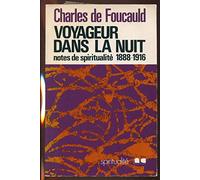 Voyageur dans la nuit: Notes de spiritualité 1888-1916