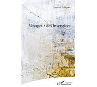 Voyageur des interstices - Laurent Poliquin - L'harmattan - broché - Poésie