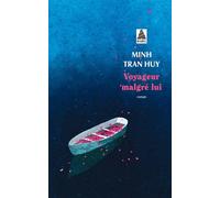 Voyageur malgré lui - Minh Tran Huy - Actes sud - Poche - Roman