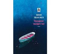 Minh Tran Huy – Voyageur malgré lui – Roman – Poche (Actes Sud)