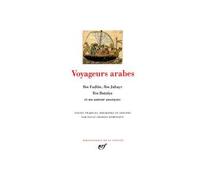 Voyageurs arabes Ibn Fadlân Ibn Jubayr Ibn Battûta et un auteur anonyme - Collectif - Gallimard - relié - Récit