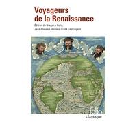 Voyageurs de la Renaissance: Léon l’Africain, Christophe Colomb, Jean de Léry et les autres