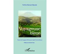 Voyageuse bleue Traduit de l'espagnol (Pérou) par Sophie Ferreira Ramos - Préface de Daniel Vives - Porfirio Mamani Macedo - L'harmattan - broché - Poésie