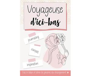 Voyageuse d'ici-bas - Journaling pour les femmes musulmanes: fais le bilan et sème les graines du changement | livre islam femme