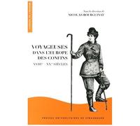 Voyageuses Dans L'europe Des Confins (Xviiie-Xxe Siècles)