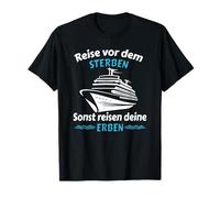 Voyagez avant de mourir sinon voyager vos héritiers T-Shirt