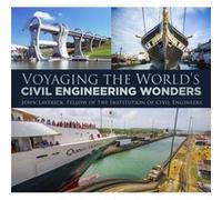 Voyaging the Worlds Civil Engineering Wonders by John Laverick John Laverick (Auteur)