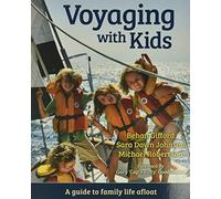 Voyaging With Kids: A Guide to Family Life Afloat