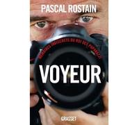 Voyeur Document - Pascal Rostain - Grasset - broché - Biographie