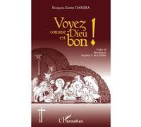 Voyez comme Dieu est bon ! - François-Xavier Damiba - L'harmattan - broché - Livre