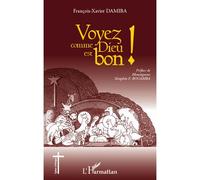 Voyez comme Dieu est bon ! - François-Xavier Damiba - L'harmattan - broché - Livre
