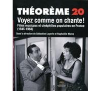 Voyez Comme on Chante !. Films Musicaux et Cinephilies Populaires en France (1945-1958)
