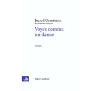 Voyez Comme On Danse – Éditions Robert Laffont