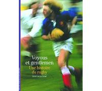 Voyous Et Gentlemen - Une Histoire Du Rugby