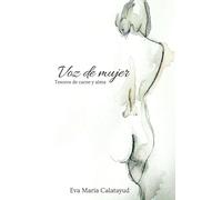 Voz de mujer: Tesoros de carne y alma
